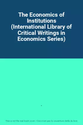 Couverture du produit · The Economics of Institutions (International Library of Critical Writings in Economics Series)