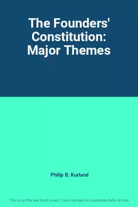 Couverture du produit · The Founders' Constitution: Major Themes