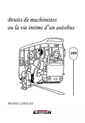 Couverture du produit · Bruits de Machinistes Ou la Vie Intime d'un Autobus