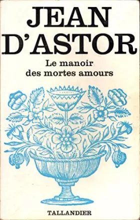 Couverture du produit · Le manoir des mortes amours.