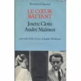 Couverture du produit · Le Coeur Battant - Josette Cloris - andré Malraux