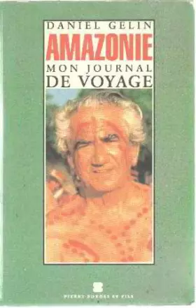 Couverture du produit · AMAZONIE . : MON JOURNAL DE VOYAGE