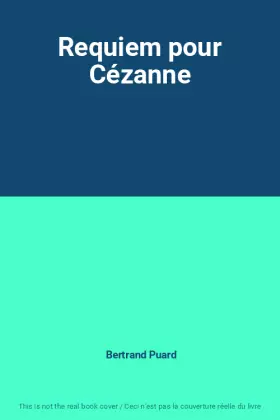 Couverture du produit · Requiem pour Cézanne