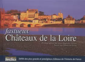 Couverture du produit · Fastueux Châteaux de la Loire