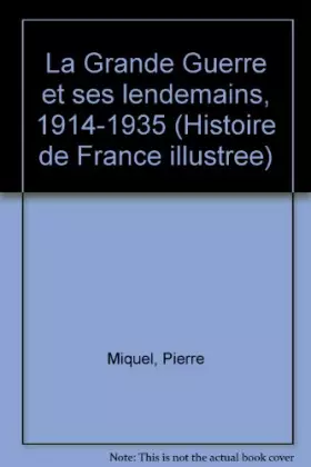 Couverture du produit · Histoire de France illustrée . [Série cartonnée] Tome 15 : La Grande guerre et ses lendemains