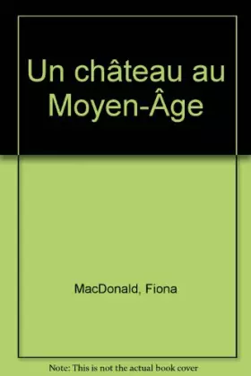 Couverture du produit · Un château au Moyen-Âge