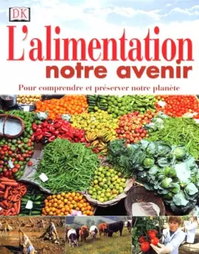 Couverture du produit · L'alimentation, notre avenir