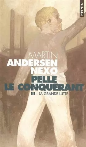 Couverture du produit · Pelle le conquérant, tome 3: La Grande Lutte