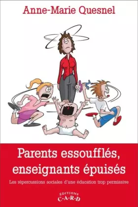 Couverture du produit · Parents essoufflés, enseignants épuisés - Les répercussions sociales d'une éducation trop permissive