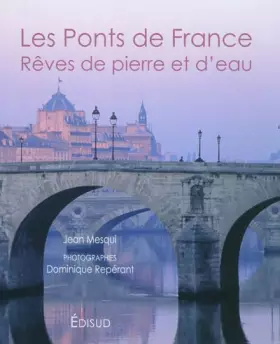 Couverture du produit · Les Ponts de France: Rêves de pierre et d'eau