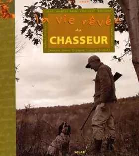 Couverture du produit · La Vie rêvée du chasseur