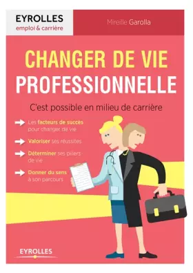 Couverture du produit · Changer de vie professionnelle: C'est possible en milieu de carrière.