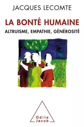 Couverture du produit · La Bonté humaine: Altruisme, empathie, générosité