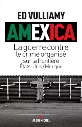 Couverture du produit · Amexica - la guerre conte le crime organisé sur la frontière Etats-Unis / Mexique