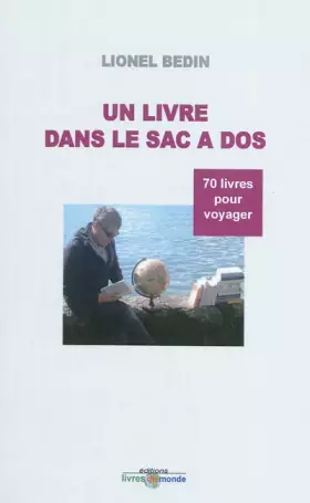 Couverture du produit · Un livre dans le sac à dos: 70 livres pour voyager