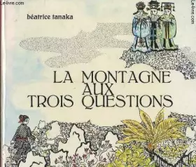 Couverture du produit · La montagne aux trois questions d'après un conte populaire vietnamien