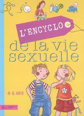 Couverture du produit · L'Encyclo de la vie sexuelle : 4-6 Ans