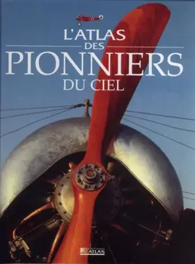 Couverture du produit · L'Atlas des pionniers du ciel
