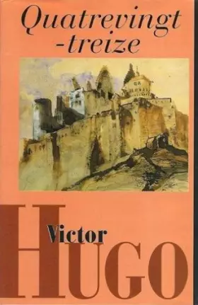Couverture du produit · Quatrevingt-treize (L'oeuvre romanesque de Victor Hugo.)