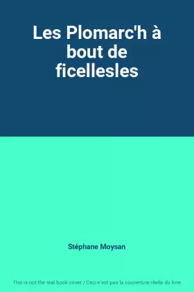 Couverture du produit · Les Plomarc'h à bout de ficellesles