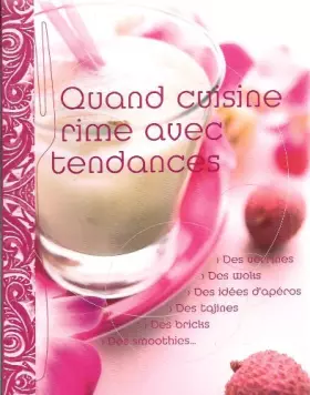 Couverture du produit · Quand Cuisine rime avec Tendance : Verrines, Woks, Tajines, Smoothies...