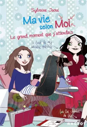 Couverture du produit · Ma vie selon moi T3 : Le grand moment que j'attendais