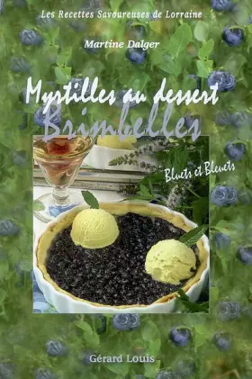Couverture du produit · Myrtilles au dessert, brimbelles, bluets et bleuts