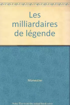 Couverture du produit · LES MILLIARDAIRES DE LEGENDE