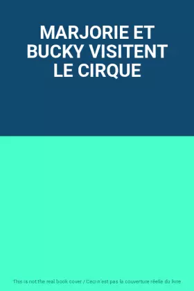 Couverture du produit · MARJORIE ET BUCKY VISITENT LE CIRQUE