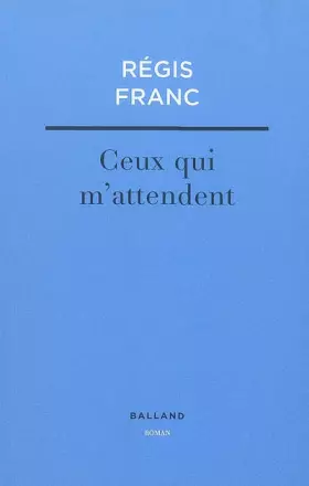 Couverture du produit · Ceux qui m'attendent