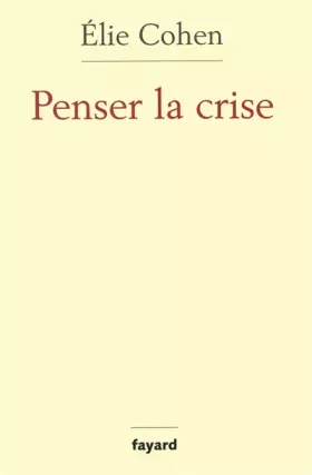 Couverture du produit · Penser la crise: Défaillances de la théorie, du marché, de la régulation