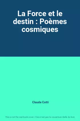 Couverture du produit · La Force et le destin : Poèmes cosmiques