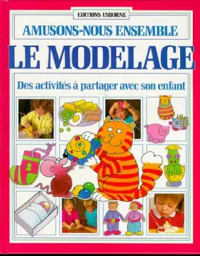 Couverture du produit · Le modelage : des activites a partager avec son enfant