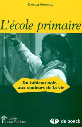 Couverture du produit · L'Ecole Primaire. Du Tableau Noir... Aux Couleurs De La Vie