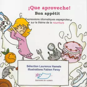 Couverture du produit · Que aproveche ! Bon appétit !: Expressions idiomatiques espagnoles sur le thème de la nourriture