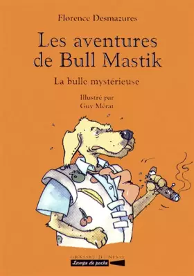 Couverture du produit · LES AVENTURES DE BULL MASTIK : La bulle mystérieuse