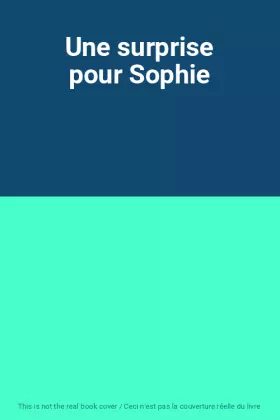 Couverture du produit · Une surprise pour Sophie