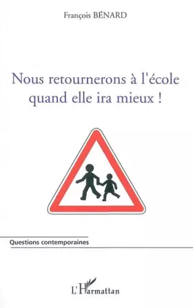 Couverture du produit · Nous retournerons à l'école quand elle ira mieux !