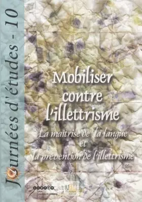 Couverture du produit · Mobiliser contre l'illettrisme: La maîtrise de la langue et la prévention de l'illettrisme