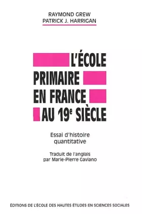 Couverture du produit · L'école primaire en France au 19ème siècle.: Essai d'histoire quantitative