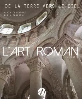 Couverture du produit · L'art roman en France: De la terre vers le ciel