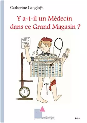 Couverture du produit · Y a-t-il un Médecin dans ce Grand Magasin ?