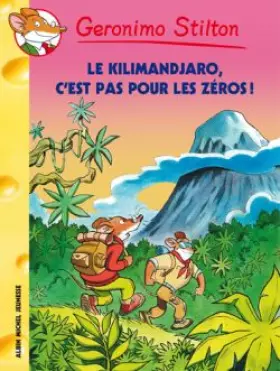 Couverture du produit · Geronimo Stilton, Tome 48 : Le Kilimanjaro, c'est pas pour les zéros !