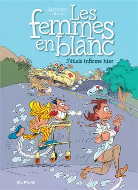 Couverture du produit · Les femmes en blanc - tome 5 - J'ETAIS INFIRME HIER