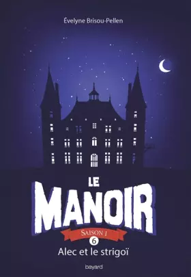 Couverture du produit · Le manoir, tome 6 : Alec et le Strigoï