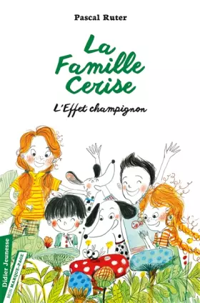 Couverture du produit · La Famille Cerise, L'Effet champignon - Tome 3