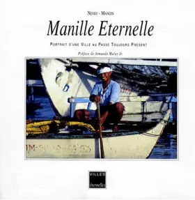 Couverture du produit · MANILLE ETERNELLE. Portrait d'une ville au passé toujours présent