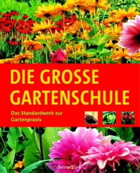 Couverture du produit · Die grosse Gartenschule. Das Standardwerk zur Gartenpraxis.