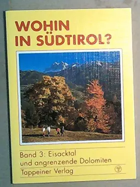 Couverture du produit · Wohin in Suedtirol? (Band 3: Eisacktal und angrenzende Dolomiten)