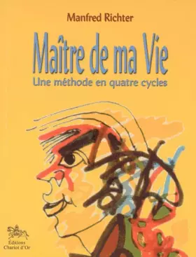 Couverture du produit · Maître de ma vie Une méthode en 4 cycles